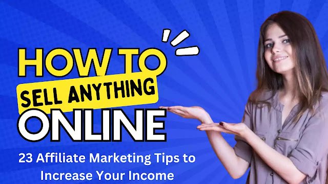 Affiliate Marketing Tips: Increase Income In 2023