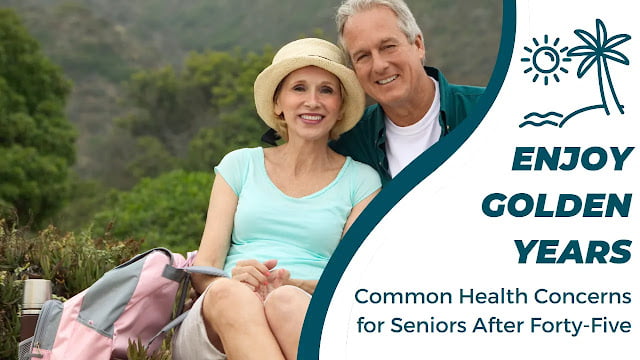 Health Concerns for Seniors: After 45