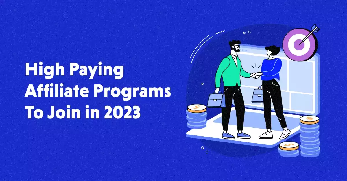 High Ticket Affiliate Programs: How To Promote Effectively 2023
