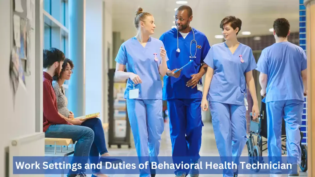 Work Settings and Duties of Behavioral Health Technician